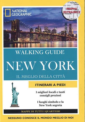 New York. Il meglio della città. Con cartina  - Libro White Star 2015, Walking Guide. National Geographic | Libraccio.it