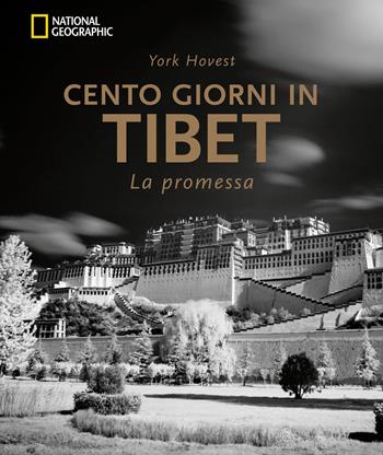 Cento giorni in Tibet. La promessa. Ediz. illustrata - York Hovest - Libro White Star 2015, Viaggi e turismo | Libraccio.it