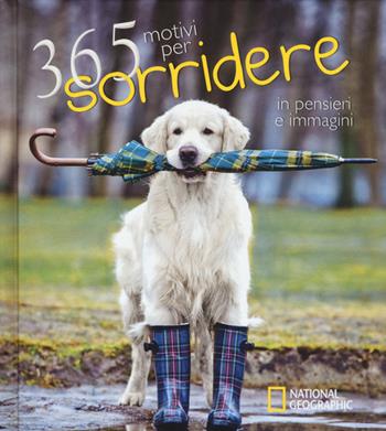 365 motivi per sorridere ...in pensieri e immagini. Ediz. illustrata  - Libro White Star 2015 | Libraccio.it