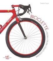 Biciclette. I modelli di ieri, oggi e domani. Ediz. illustrata