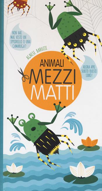 Animali mezzi matti. Ediz. illustrata - Giada Francia - Libro White Star 2015, White Star Kids | Libraccio.it
