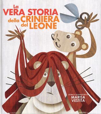 La vera storia della criniera del leone. Ediz. illustrata - Marisa Vestita - Libro White Star 2015, White Star Kids | Libraccio.it