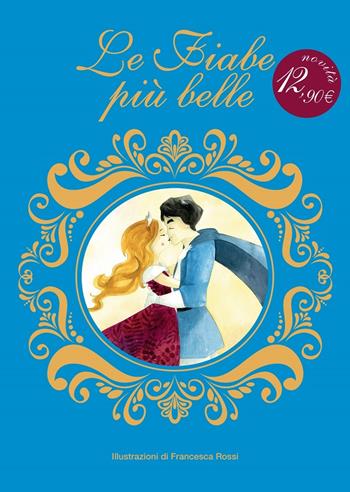 fiabe più belle  - Libro White Star 2015, Ragazzi 0-5 | Libraccio.it