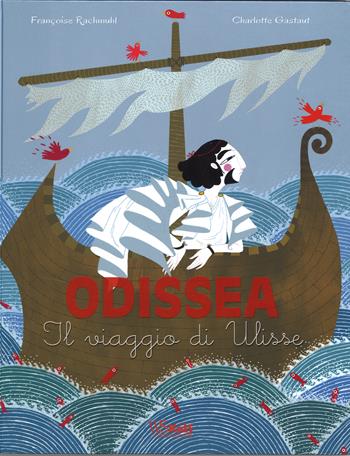 Odissea. Il viaggio di Ulisse. Ediz. illustrata - Charlotte Gastaut - Libro White Star 2015, White Star Kids | Libraccio.it