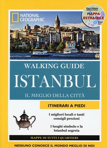 Istanbul. Il meglio della città. Con cartina - Tristan Rutherford, Kathryn Tomasetti - Libro White Star 2016, Walking Guide. National Geographic | Libraccio.it