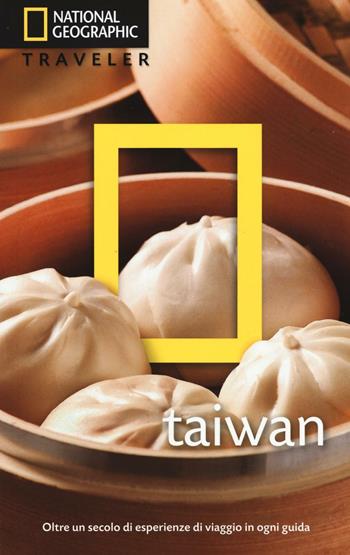 Taiwan - Phil MacDonald - Libro White Star 2016, Guide traveler. National Geographic | Libraccio.it