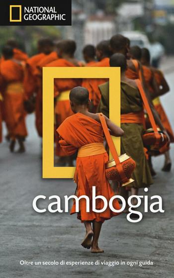 Cambogia - Trevor Ranges - Libro White Star 2016, Guide traveler. National Geographic | Libraccio.it