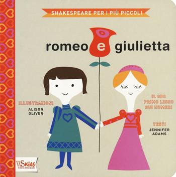 Romeo e Giulietta. Il mio primo libro sui numeri. Shakespeare per i più piccoli. Ediz. illustrata - Jennifer Adams - Libro White Star 2016, White Star Kids | Libraccio.it