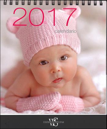 Neonati. Calendario da tavolo 2017  - Libro | Libraccio.it