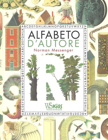 Alfabeto d'autore. Ediz. illustrata - Norman Messenger - Libro White Star 2016, White Star Kids | Libraccio.it