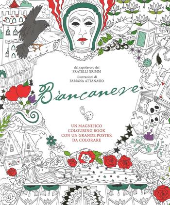 Biancaneve. Colouring book dai fratelli Grimm. Con poster. Ediz. illustrata - Fabiana Attanasio - Libro White Star 2016, White Star Kids | Libraccio.it