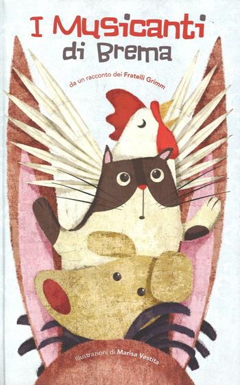 I musicanti di Brema dei Fratelli Grimm. Ediz. illustrata - Marisa Vestita - Libro White Star 2016, White Star Kids | Libraccio.it