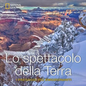 Lo spettacolo della terra. I paesaggi più emozionanti. Ediz. illustrata - Susan Tyler Hitchcock - Libro White Star 2016, Fotografia | Libraccio.it