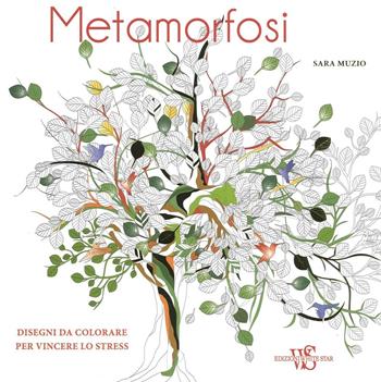Metamorfosi. Disegni da colorare per vincere lo stress - Sara Muzio - Libro White Star 2016 | Libraccio.it