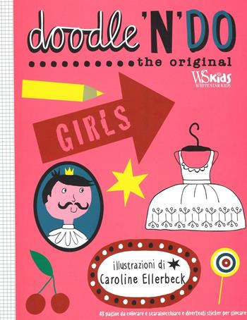 Girls. Doodle'n'do. The original - Caroline Ellerbeck - Libro White Star 2016, White Star Kids | Libraccio.it