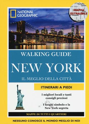 New York. Il meglio della città. Con mappa estraibile - Katherine Cancila - Libro White Star 2016, Walking Guide. National Geographic | Libraccio.it