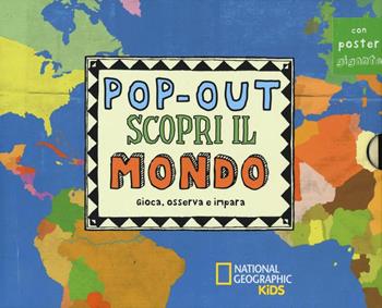 Pop-out scopri il mondo. Gioca, osserva e impara. Ediz. illustrata. Con poster - Frances Castle - Libro White Star 2016, National Geographic Pop-up | Libraccio.it