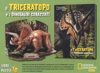 Il triceratopo e i dinosauri corazzati. Dinosauri 3D. Ediz. illustrata. Con Puzzle  - Libro White Star 2016, National Geographic Little Kids | Libraccio.it