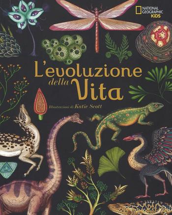 L'evoluzione della vita  - Libro White Star 2016, National Geographic Little Kids | Libraccio.it