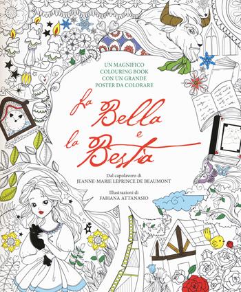 La Bella e la Bestia. Colouring book. Con poster. Con Poster - Fabiana Attanasio - Libro White Star 2017 | Libraccio.it