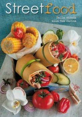 Street food. Dalla strada alla tua cucina - Cinzia Trenchi - Libro White Star 2017, Cucina | Libraccio.it