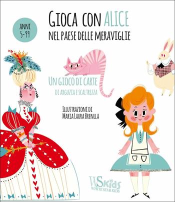 Gioca con Alice nel paese delle meraviglie. Ediz. a colori. Con Carte - Maria Laura Brenlla - Libro White Star 2017, White Star Kids | Libraccio.it