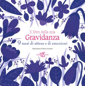Il libro della mia gravidanza. 9 mesi di attesa e di emozioni  - Libro White Star 2017 | Libraccio.it