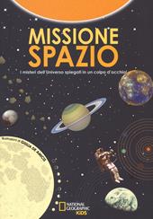 Missione spazio. Tavole infografiche per esplorare l'universo. Ediz. a colori