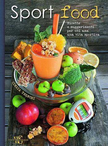 Sport food - Cinzia Trenchi - Libro White Star 2017, Cucina | Libraccio.it