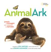 Animal Ark. Poesia e immagini per celebrare la natura. Ediz. a colori