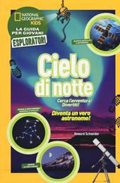 Cielo di notte. Cerca l'avventura! Divertiti! Ediz. a colori