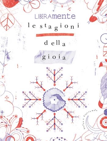 Le stagioni della gioia. Doodle book - Stefano Pietramala - Libro White Star 2017, Liberamente | Libraccio.it
