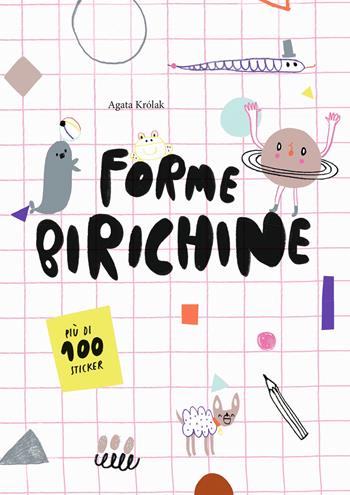 Forme birichine. Con adesivi. Ediz. a colori - Agata Krolak - Libro White Star 2017, White Star Kids | Libraccio.it