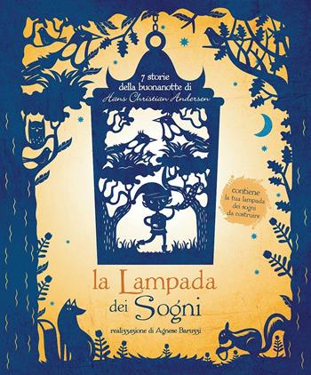 La lampada dei sogni. 7 storie della buonanotte di Andersen - Agnese Baruzzi - Libro White Star 2017, Animali da compagnia | Libraccio.it