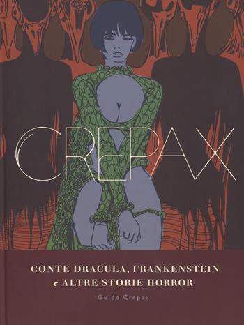 Conte Dracula, Frankenstein e altre storie horror - Guido Crepax - Libro White Star 2017 | Libraccio.it