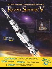 Scopri i segreti dello spazio con il razzo Saturn V. Ediz. a colori. Con gadget