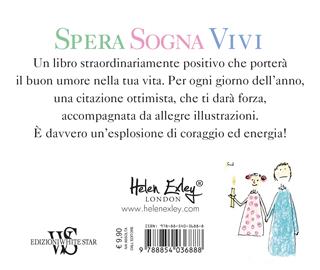 Spera, sogna, vivi... Straordinariamente positivo 365  - Libro White Star 2018 | Libraccio.it