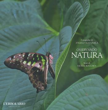 Osservando natura. Ediz. a colori - Angelo Sganzerla, Violet Boulden - Libro White Star 2017 | Libraccio.it