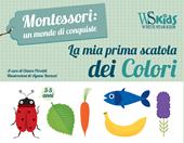 La mia prima scatola dei colori. Montessori: un mondo di conquiste. Ediz. a colori. Con gadget. Con Poster