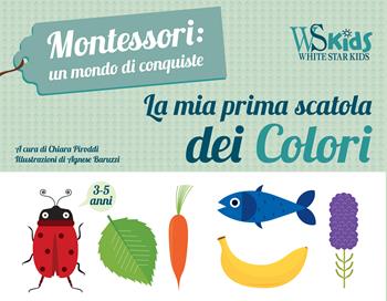 La mia prima scatola dei colori. Montessori: un mondo di conquiste. Ediz. a colori. Con gadget. Con Poster - Chiara Paroddi - Libro White Star 2018, White Star Kids | Libraccio.it