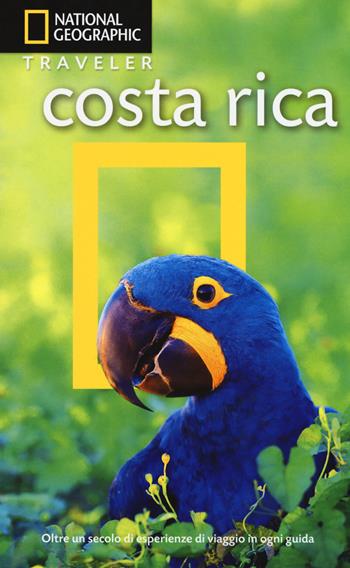 Costa Rica - P. Christopher Baker - Libro White Star 2018, Guide traveler. National Geographic | Libraccio.it