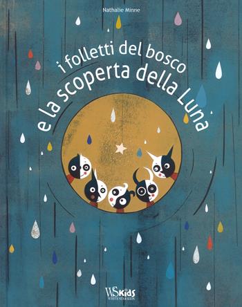 I folletti del bosco e la scoperta della luna. Ediz. a colori - Nathalie Minne - Libro White Star 2018, White Star Kids | Libraccio.it