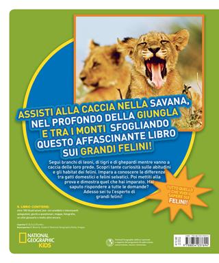 Tutto sui felini. Ediz. a colori - Elizabeth Carney, Beverly Joubert, Dereck Joubert - Libro White Star 2018, National Geographic Kids | Libraccio.it