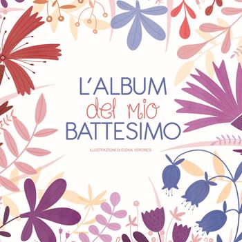 L'album del mio battesimo - Elena Veronesi - Libro White Star 2018, Ricorrenze | Libraccio.it