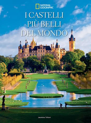 I castelli più belli del mondo. Ediz. illustrata - Jasmina Trifoni - Libro White Star 2018 | Libraccio.it