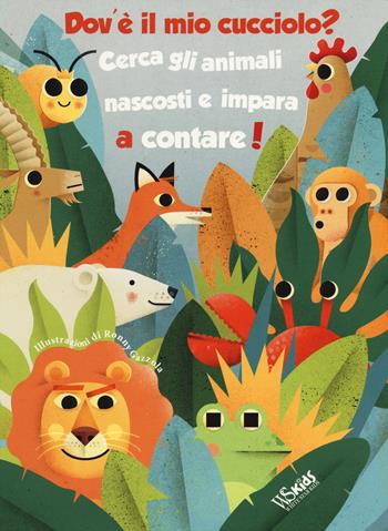 Dov'è il mio cucciolo? Cerca gli animali nascosti e impara a contare! Ediz. a colori - Ronny Gazzola - Libro White Star 2018, White Star Kids | Libraccio.it