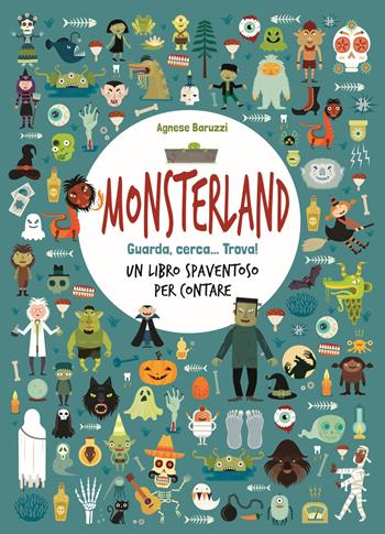 Monsterland. Guarda, cerca... trova! Un libro spaventoso per contare - Agnese Baruzzi - Libro White Star 2018, White Star Kids | Libraccio.it