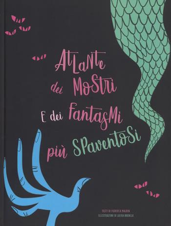 Atlante dei mostri e dei fantasmi più spaventosi - Federica Magrin - Libro White Star 2018, White Star Kids | Libraccio.it
