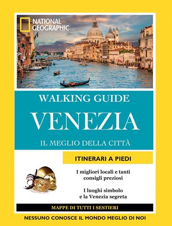 Venezia. Il meglio della città - Joe Yogerst, Gillian Price - Libro White Star 2018, Walking Guide. National Geographic | Libraccio.it