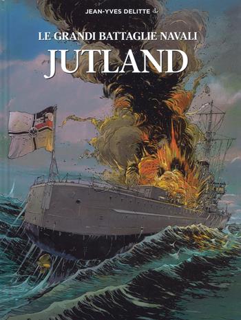 Jutland. Le grandi battaglie navali - Jean-Yves Delitte - Libro White Star 2018 | Libraccio.it
